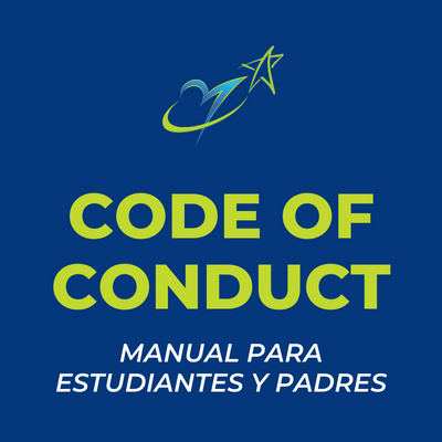 Code of Conduct MANUAL PARA ESTUDIANTES Y PADRES Code of Conduct MANUAL PARA ESTUDIANTES Y PADRES